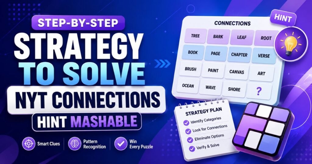 Step-by-Step Strategy to Solve NYT Connections Hint Mashable